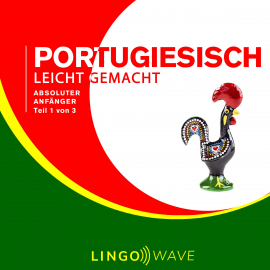 Hörbuch Portugiesisch Leicht Gemacht - Absoluter Anfänger - Teil 1 von 3  - Autor N.N.   - gelesen von Lingo Wave