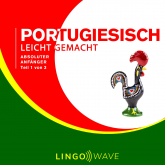 Portugiesisch Leicht Gemacht - Absoluter Anfänger - Teil 1 von 3