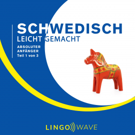 Hörbuch Schwedisch Leicht Gemacht - Absoluter Anfänger - Teil 1 von 3  - Autor N.N.   - gelesen von Lingo Wave