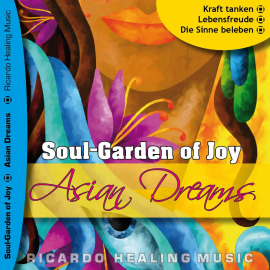 Hörbuch Soul-Garden of Joy - Asian Dream  - Autor N.N.   - gelesen von Ricardo M