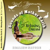 Sounds of Mother Earth - Relaxing Dream