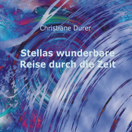 Hörbuch Stellas wunderbare Reise durch die Zeit  - Autor N.N.   - gelesen von Christiane Durer