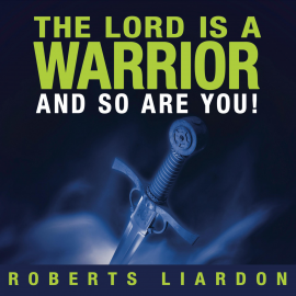 Hörbuch The Lord Is a Warrior and so Are You  - Autor N.N.   - gelesen von Roberts Liardon