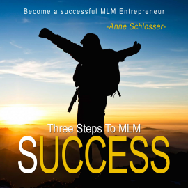 Hörbuch Three Steps to Mlm Success - Become a Successful Mlm Entrepreneur  - Autor N.N.   - gelesen von Daniel Williams