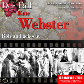 Hörbuch True Crime - Roh und gekocht (Der Fall Kate Webster)  - Autor N.N.   - gelesen von Claus Vester