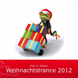 Hörbuch Weihnachtstrance 2012  - Autor N.N.   - gelesen von Marc A. Pletzer