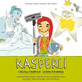 Hörbuch Kasperli, S Wältall Trampolin / Än Berg zum Zmorgä  - Autor Nadia Meier, Anja Knabenhans   - gelesen von Schauspielergruppe
