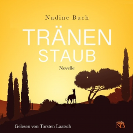 Hörbuch Tränenstaub  - Autor Nadine Buch   - gelesen von Torsten Laatsch