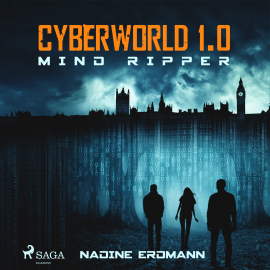 Hörbuch CyberWorld 1.0: Mind Ripper  - Autor Nadine Erdmann   - gelesen von Jan Katzenberger