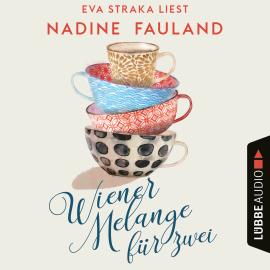 Hörbuch Wiener Melange für zwei (Ungekürzt)  - Autor Nadine Fauland   - gelesen von Eva Straka