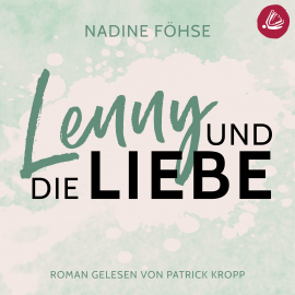 Hörbuch Lenny und die Liebe  - Autor Nadine Föhse   - gelesen von Patrick Kropp