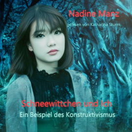 Hörbuch Schneewittchen und Ich  - Autor Nadine Manz   - gelesen von Katharina Sturm