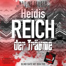 Hörbuch Heidis Reich der Träume - Blind Date mit dem Tod, Band 5 (ungekürzt)  - Autor Nadine Teuber   - gelesen von Kevin Kasper