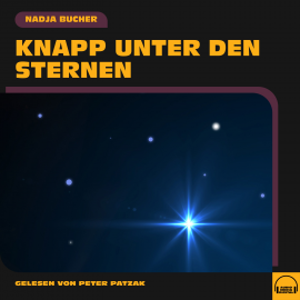 Hörbuch Knapp unter den Sternen  - Autor Nadja Bucher   - gelesen von Schauspielergruppe