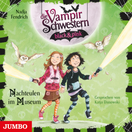 Hörbuch Die Vampirschwestern black & pink. Nachteulen im Museum  - Autor Nadja Fendrich   - gelesen von Katja Danowski