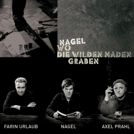 Hörbuch Nagel - Wo die wilden Maden graben  - Autor Nagel   - gelesen von Diverse