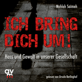 Hörbuch Ich bring dich um!  - Autor Nahlah Saimeh   - gelesen von Ursula Berlinghof