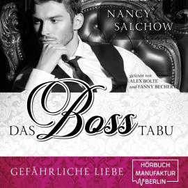 Hörbuch Das Boss-Tabu - Gefährliche Liebe (ungekürzt)  - Autor Nancy Salchow   - gelesen von Schauspielergruppe