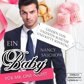 Hörbuch Ein Baby für Mr. One-Night (ungekürzt)  - Autor Nancy Salchow   - gelesen von Schauspielergruppe