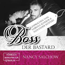 Hörbuch Mein Boss, der Bastard (ungekürzt)  - Autor Nancy Salchow   - gelesen von Schauspielergruppe