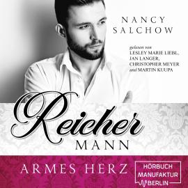 Hörbuch Reicher Mann, armes Herz (ungekürzt)  - Autor Nancy Salchow   - gelesen von Schauspielergruppe