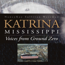 Hörbuch Katrina, Mississippi  - Autor NancyKay Wessman   - gelesen von Schauspielergruppe