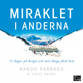 Hörbuch Miraklet i Anderna  - Autor Nando Parrado   - gelesen von Torsten Wahlund