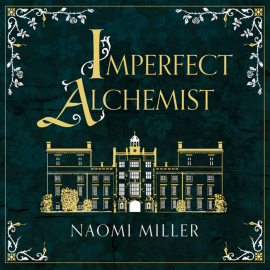 Hörbuch Imperfect Alchemist  - Autor Naomi Miller   - gelesen von Schauspielergruppe