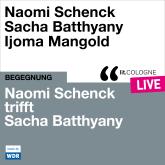 Naomi Schenck trifft Sacha Batthyany - lit.COLOGNE live (ungekürzt)