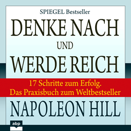 Hörbuch Denke nach und werde reich - 17 Schritte zum Erfolg. Das Praxisbuch zum Weltbestseller (Ungekürzt)  - Autor Napoleon Hill, Joe Kraynak   - gelesen von Uwe Thoma