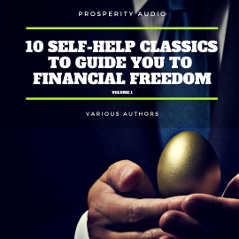 Hörbuch 10 Self-Help Classics to Guide You to Financial Freedom Vol: 1  - Autor Napoleon Hill   - gelesen von Schauspielergruppe
