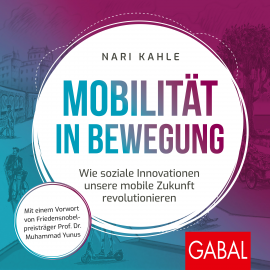 Hörbuch Mobilität in Bewegung  - Autor Nari Kahle   - gelesen von Anna-Lena Zühlke
