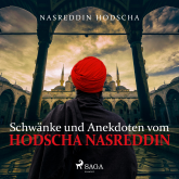 Schwänke und Anekdoten vom Hodscha Nasreddin (Ungekürzt)
