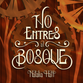 Hörbuch No entres al bosque  - Autor Natalia Hatt   - gelesen von María Daniela Romero