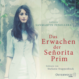 Hörbuch Das Erwachen der Senorita Prim  - Autor Natalia Sanmartín Fenollera   - gelesen von Stefanie Stappenbeck