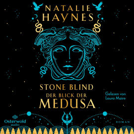 Hörbuch STONE BLIND – Der Blick der Medusa  - Autor Natalie Haynes   - gelesen von Laura Maire