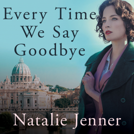 Hörbuch Every Time We Say Goodbye  - Autor Natalie Jenner   - gelesen von Juliet Aubrey