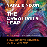 The Creativity Leap - Unleash Curiosity, Improvisation, and Intuition at Work (Unabridged)