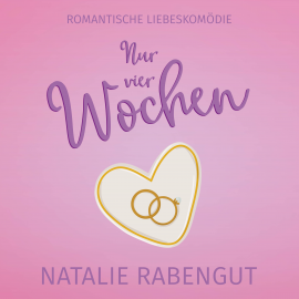 Hörbuch Nur vier Wochen  - Autor Natalie Rabengut   - gelesen von Fanny Bechert