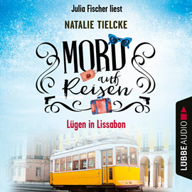 Hörbuch Mord auf Reisen - Lügen in Lissabon - Ein Fall für Claire und Andrew, Teil 2 (Ungekürzt)  - Autor Natalie Tielcke   - gelesen von Julia Fischer