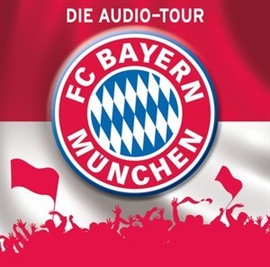 Hörbuch FC Bayern München - Die Audio-Tour  - Autor Natascha Blotzki   - gelesen von Martin Maria Schwarz