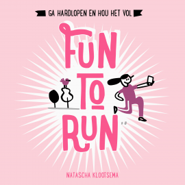 Hörbuch Fun to run  - Autor Natascha Klootsema   - gelesen von Sanne Bosman