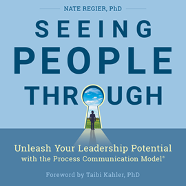 Hörbuch Seeing People Through - Unleash Your Leadership Potential with the Process Communication Model (Unabridged)  - Autor Nate Regier   - gelesen von Jeff Hoyt