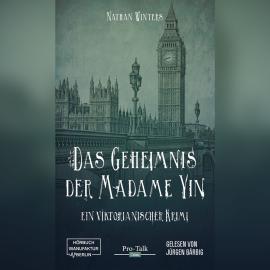 Hörbuch Das Geheimnis der Madame Yin (ungekürzt)  - Autor Nathan Winters   - gelesen von Jürgen Bärbig