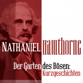 Hörbuch Der Garten des Bösen  - Autor Nathaniel Hawthorne   - gelesen von Jürgen Fritsche
