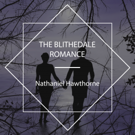Hörbuch The Blithedale Romance  - Autor Nathaniel Hawthorne   - gelesen von Jacquerie