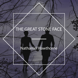 Hörbuch The Great Stone Face  - Autor Nathaniel Hawthorne   - gelesen von Roger Melin