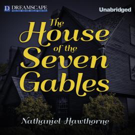 Hörbuch The House of the Seven Gables (Unabridged)  - Autor Nathaniel Hawthorne   - gelesen von Susie Berneis