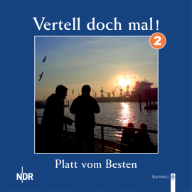 Hörbuch Platt vom Besten (Vertell doch mal! 2)  - Autor NDR Welle Nord   - gelesen von Schauspielergruppe