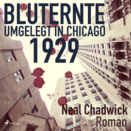 Hörbuch Bluternte 1929 - Umgelegt in Chicago  - Autor Neal Chadwick   - gelesen von Christoph Nolte